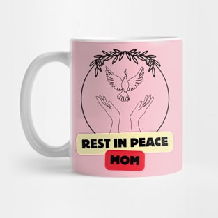REST IN PEACE MOM Mug